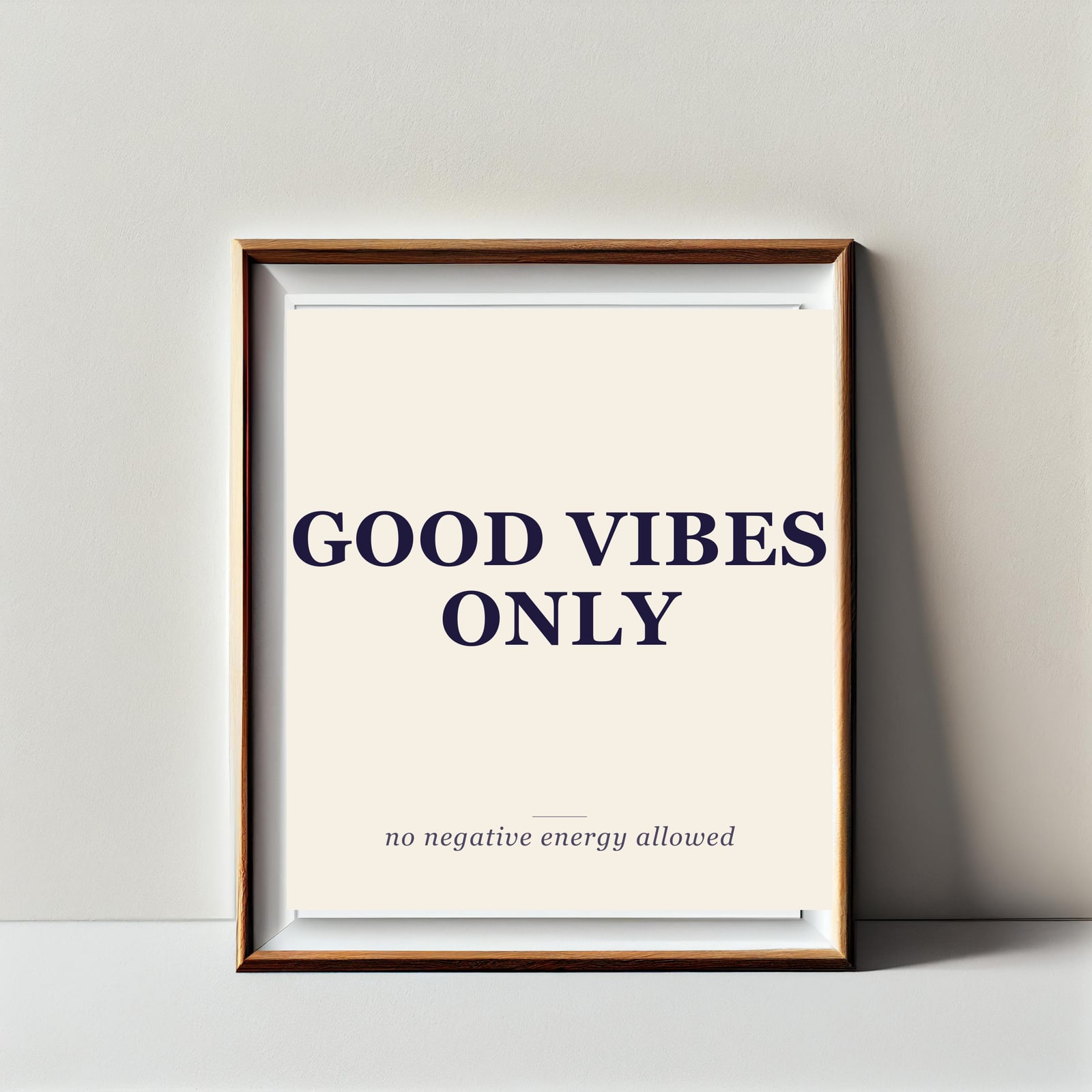 Etsy quote print mockup: GOOD VIBES ONLY headline with "no negative energy allowed" description, framed in oak